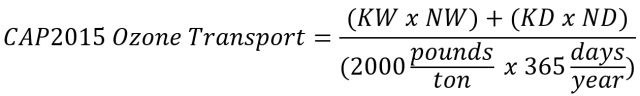 CAP2015 Ozone Transport = (KW x NW)+ (KD x ND) / (2000 lb/ton x 365 days/year)