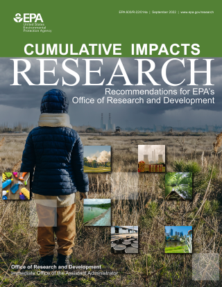 The front cover of the EPA Report number 600-R-22-014a, cumulative impacts research, recommendations for EPA's office of research and development, with a young person standing in a field looking at a stormy skyline over a town with industrial facilities.