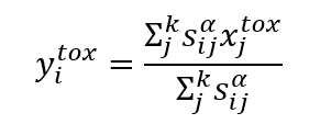 y_i^tox=(Σ_j^k s_ij^α x_j^tox)/(Σ_j^k s_ij^α )