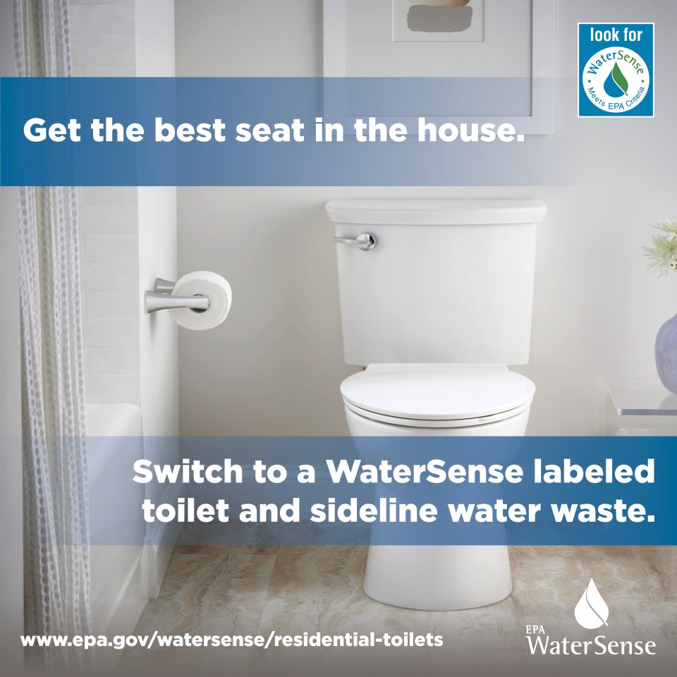 Switch to a WaterSense labeled toilet.