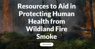 Resources to Aid in Protecting Human Health from Wildland Fire Smoke